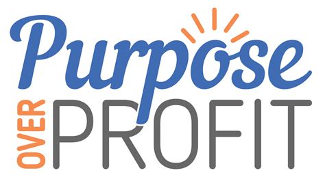 Purpose Over Profit .